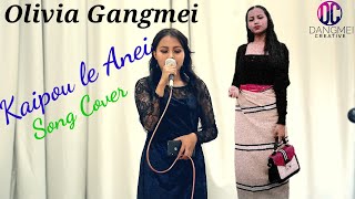 kaipou le anei song cover by(Olivia Gangmei) Rongmei gospel song