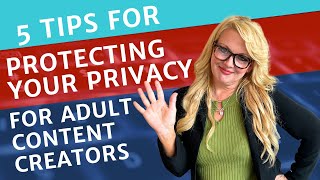 Protect Your Privacy as an Adult Content Creator