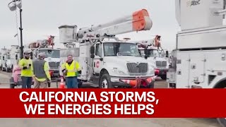 We Energies crews helping restore power after California storms | FOX6 News Milwaukee