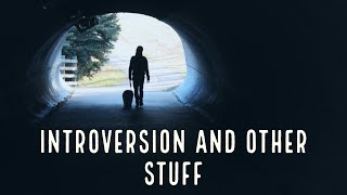 Introversion and Other Stuff