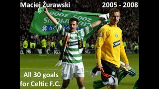 🍀 Maciej Żurawski - all 30 goals for Celtic F.C. - 2005 - 2008 🍀