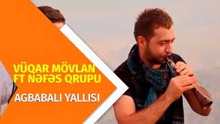 Vuqar Movlan ft Nefes Qrupu - Agbabali yallisi (Official Video)