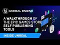 A Walkthrough of the Epic Games Store Self-Publishing Tools | Inside Unreal