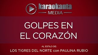 Karaokanta - Los Tigres del Norte con Paulina Rubio - Golpes en el corazón
