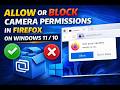 How to Allow or Block Camera Permissions in Firefox on Windows 11 or 10 | GearUpWindows Tutorial
