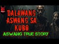 Dalawang Aswang Sa Kubo | Aswang True Story