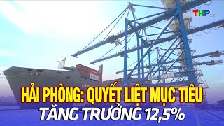 10 phút vàng (11/02/2025) | Hải Phòng: Quyết liệt mục tiêu tăng trưởng 12,5%