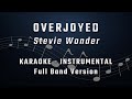 OVERJOYED - MALE KEY - FULL BAND KARAOKE - INSTRUMENTAL - STEVIE WONDER