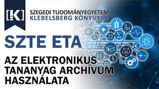 Az SZTE Elektronikus Tananyag Archívum (ETA) használata