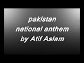 pakistan national anthem by Atif aslam