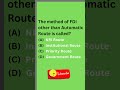 The method of FDI other than Automatic Route is called? #mcqs #fdi #knowledge #shorts #youtubeshorts