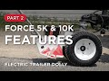 Understand the Features of Your Force 5K/10K Trailer Dolly