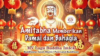 MV: Amitabha Memberikan Damai dan Bahagia - Lagu Buddhis Imlek 印尼新春佛曲 | Indonesia | 净土宗