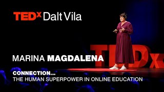 Connection... The human superpower In online education | MARINA MAGDALENA | TEDxDaltVila