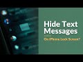 How to Hide Text Messages on iPhone Lock Screen?