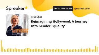 Reimagining Hollywood: A Journey Into Gender Equality