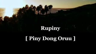 Piny Dong Oruu [ Rupiny ]