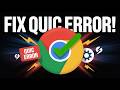 How to Fix Google Chrome QUIC Protocol Error (Quick & Easy Solutions)