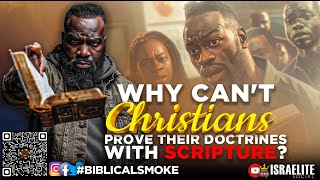 #BiblicalSmoke: Why Can't Christians Prove Their Doctrines With Scripture?