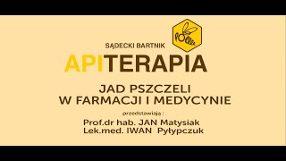 Jad pszczeli w farmacji i medycynie - Prof. dr hab. Jan Matysiak, lek. med. Iwan Pyłypczuk