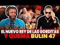 EL NUEVO REY DE LAS GORDAS YA NO ES BULIN 47