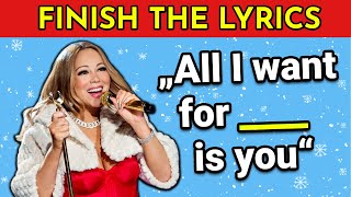 FINISH THE LYRICS - Most Popular Christmas Songs 🎄🎅 | Music Quiz