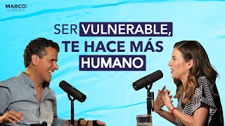 Ser vulnerable, te hace más humano.  - Ingrid Coronado y Marco Antonio Regil