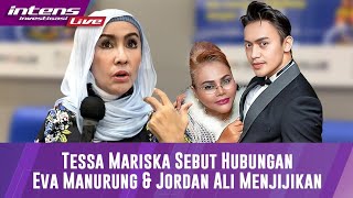 Download Mp3 Jadi Tempat Curhat, Tessa Mariska Tanggapi Kisah Cinta Eva Manurung dan Jordan Ali