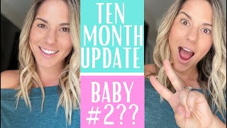 10 MONTH UPDATE | TTC BABY #2 ?!