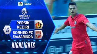 Highlights - Persik Kediri VS Borneo FC Samarinda | BRI Liga 1 2022/2023