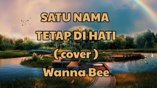 SATU NAMA TETAP DI HATI | Eye ( cover ) Wanna Bee | Viral Tiktok