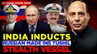 Russian made INS Tushil inducted in Indian Navy: India has 294 Vessels Vs 114 Pak Vessels