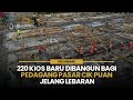 220 Kios Baru Dibangun bagi Pedagang Pasar Cik Puan Jelang Lebaran