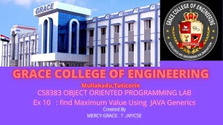 GRACE COE – CSE – CS 8383 – OO PROGRAMMING LAB – Ex No :10 – Find Maximum Value Using JAVA Generics