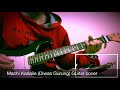 Machi Kadaile (Diwas Gurung) Guitar Cover