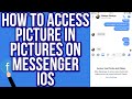 How To Access Picture In Pictures on Messenger Facebook | IOS