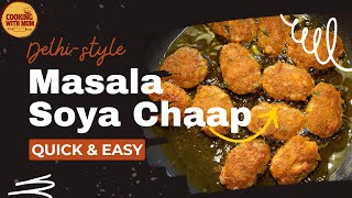 Easy Delhi-Style Masala Soya Chaap Recipe | Street Food at Home! 😍