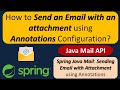 How to Send an Email with an attachment using Annotations Configuration? |  Spring Java Mail