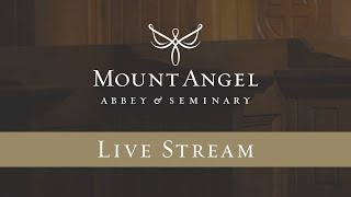 Mount Angel Abbey Live Stream