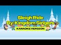 Sleigh Ride │ By: Kingdom Singers │ Karaoke Version