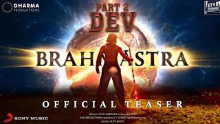 Brahmastra: Part 2 - Dev Official Trailer | Ranveer Singh | Deepika Padukone | Ayan Mukerji