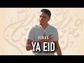 Firas - Ya Eid | Official Lyric Video