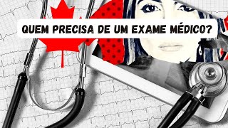 EXAMES MÉDICOS PARA VISTOS CANADENSES 🧐