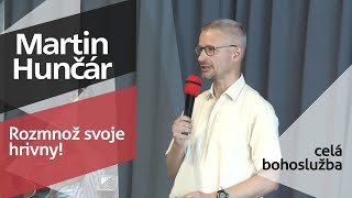 Bohoslužba - Martin Hunčár -  Rozmnož svoje hrivny! - 5.5.2024