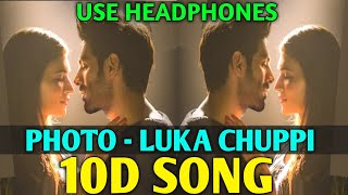 Photo (8D Audio) 10D Song | Luka Chuppi Song | Photo Song Lyrics | Kartik Aaryan, Kriti Sanon, Karan