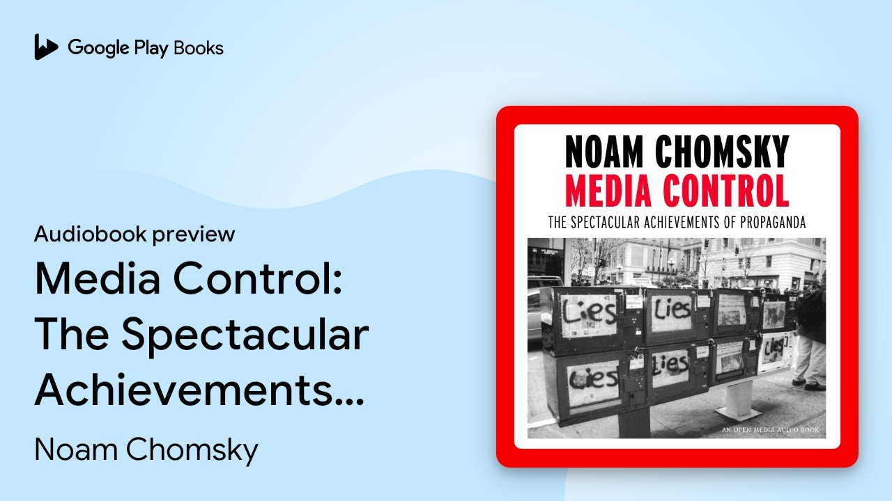 Media Control: The Spectacular Achievements Of… By Noam Chomsky ...