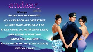 Andaaz movie all songs | all songs of andaaz 2003 | akshay kumar,lara dutta,\u0026 priyanka chopra#andaaz