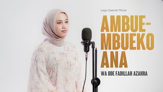 LAGU DAERAH MUNA | AMBUE-MBUEKO ANA - Cover By Wa Ode Fadillah Azahra