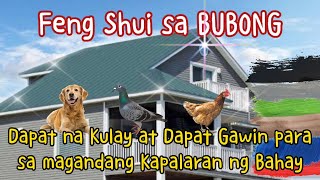 FENG SHUI SA BUBONG: DAPAT NA KULAY AT DAPAT GAWIN PARA SA MAGANDANG KAPALARAN NG BAHAY