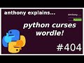 a python curses wordle clone from scratch! (intermediate - advanced) anthony explains #404